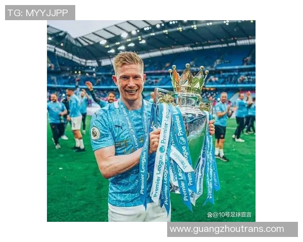 德布劳内：足球场上的艺术家与战术大师的完美结合