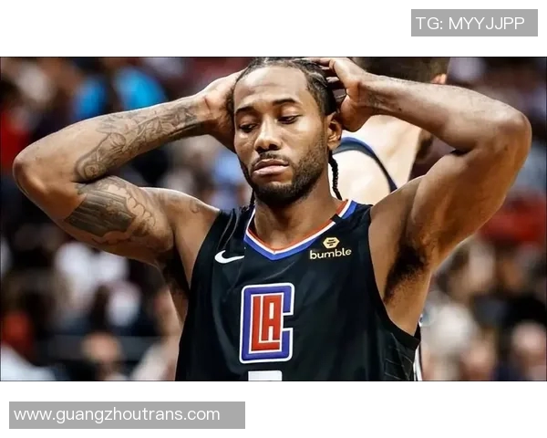 科怀伦纳德的篮球传奇之路：从天才新星到NBA冠军巨星的蜕变